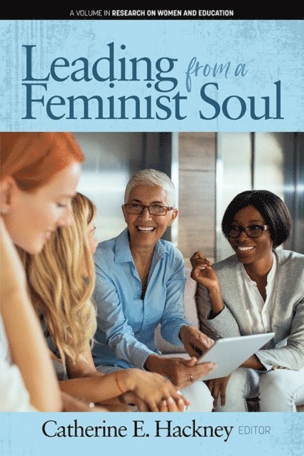 Catherine E. Hackney - Leading from a Feminist Soul, E-bok