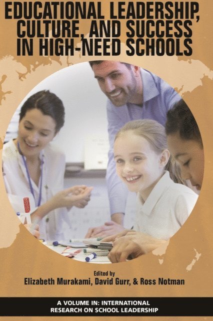 Ross Notman, David Gurr, Elizabeth T. Murakami - Educational Leadership, Culture, and Success in High-Need Schools, E-bok