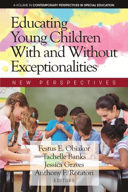 Anthony F. Rotatori, Jessica Graves, Tachelle Banks, Festus E. Obiakor - Educating Young Children With and Without Exceptionalities, E-bok