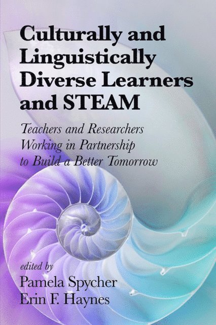 Erin F. Haynes, Pamela Spycher - Culturally and Linguistically Diverse Learners and STEAM, E-bok