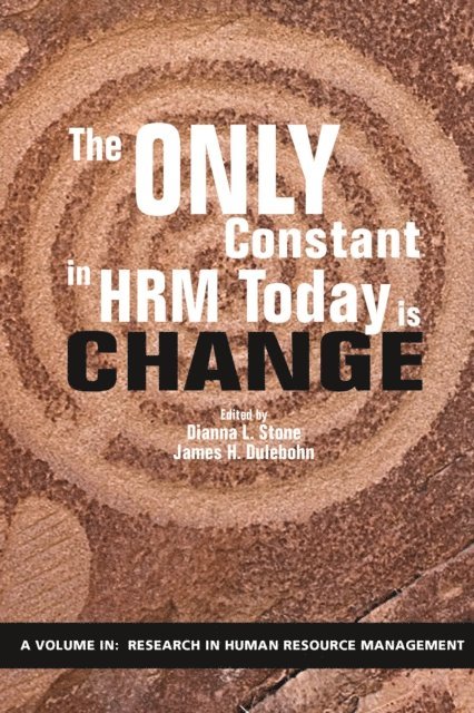 James H. Dulebohn, Dianna L. Stone - Only Constant in HRM Today is Change, E-bok