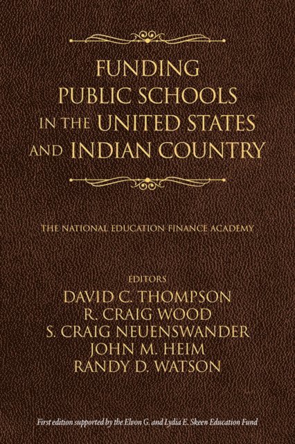 Randy D. Watson, John M. Heim, S. Craig Neuenswander, R. Craig Wood, David C. Thompson - Funding Public Schools in the United States and Indian Country, E-bok