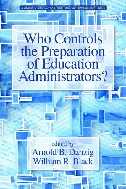 William R. Black, Arnold B. Danzig - Who Controls the Preparation of Education Administrators?, E-bok