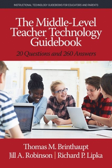 Richard P. Lipka, Jill A. Robinson, Thomas M. Brinthaupt - Middle-Level Teacher Technology Guidebook, E-bok