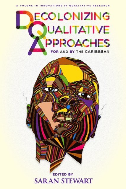 Saran Stewart - Decolonizing Qualitative Approaches for and by the Caribbean, E-bok
