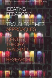 Ideating Pedagogy in Troubled Times
