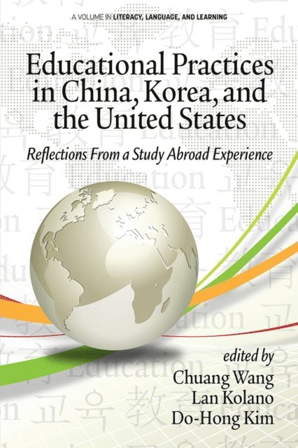 Do-Hong Kim, Lan Kolano, Chuang Wang - Educational Practices in China, Korea, and the United States, E-bok