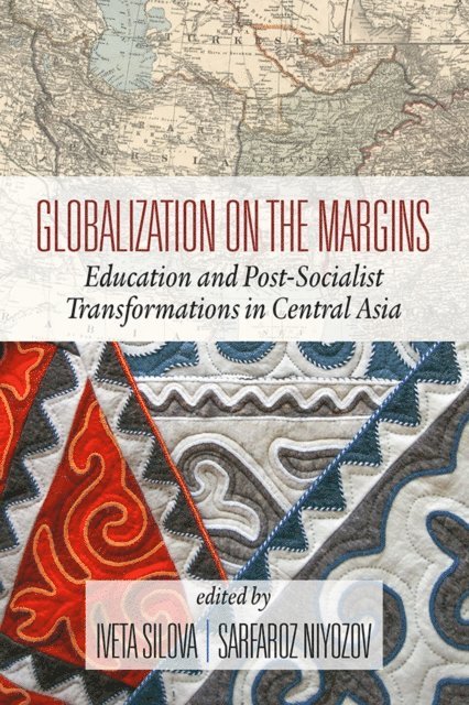 Sarfaroz Niyozov, Iveta Silova - Globalization on the Margins, E-bok