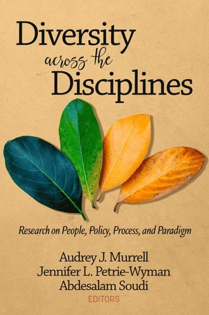 Abdesalam Soudi, Jennifer L. Petrie-Wyman, Audrey J. Murrell - Diversity Across the Disciplines, E-bok