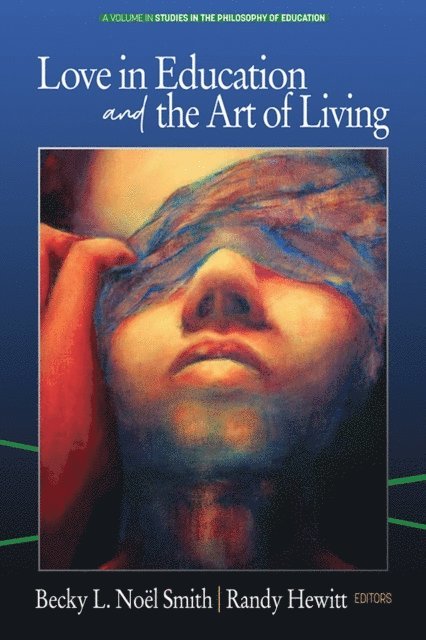 Randy Hewitt, Becky L. Noel Smith - Love in Education & the Art of Living, E-bok