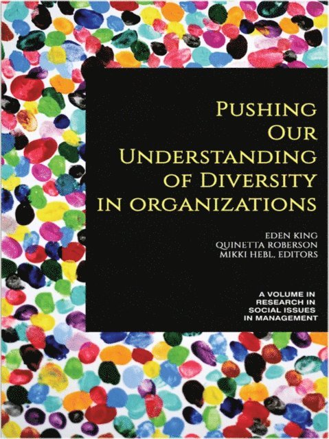 Mikki R. Hebl, Quinetta M. Roberson, Eden B. King - Pushing our Understanding of Diversity in Organizations, E-bok