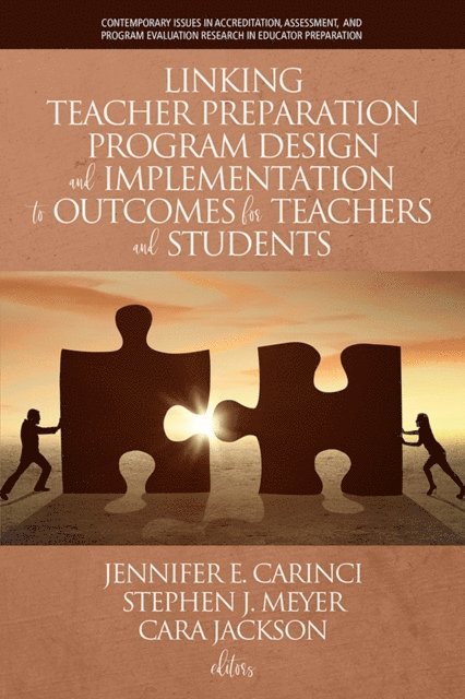 Cara Jackson, Stephen J. Meyer, Jennifer E. Carinci - Linking Teacher Preparation Program Design and Implementation to Outcomes for Teachers and Students, E-bok
