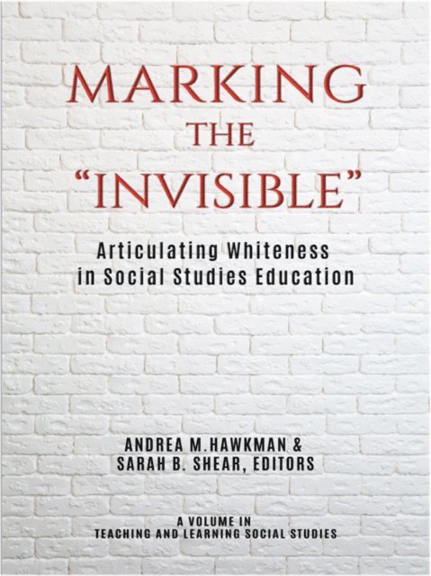 Sarah B. Shear, Andrea M. Hawkman - Marking the &quote;Invisible&quote;, E-bok