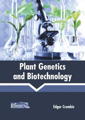 Edgar Crombie - Plant Genetics and Biotechnology, Inbunden