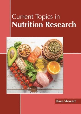 Research and Education Association - Current Topics in Nutrition Research, Inbunden