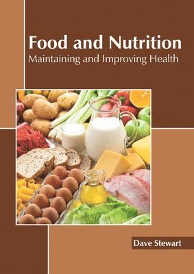 Research and Education Association - Food and Nutrition: Maintaining and Improving Health, Inbunden