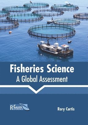 Rory Curtis - Fisheries Science: A Global Assessment, Inbunden. Tillgänglighet: Lägg i varukorg