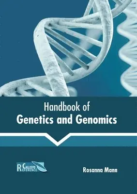Rosanna Mann - Handbook of Genetics and Genomics, Inbunden. Tillgänglighet: Lägg i varukorg
