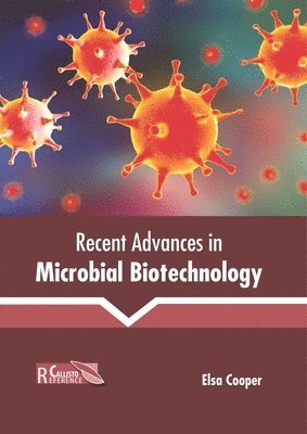 Elsa Cooper - Recent Advances in Microbial Biotechnology, Inbunden