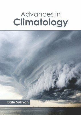 Dale Sullivan - Advances in Climatology, Inbunden