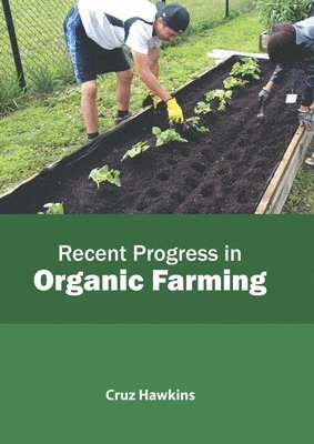Cruz Hawkins - Recent Progress in Organic Farming, Inbunden. Tillgänglighet: Lägg i varukorg