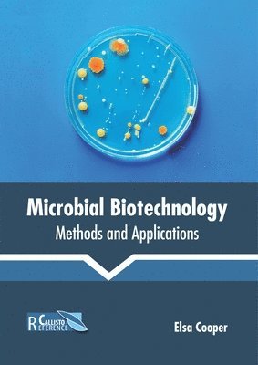 Elsa Cooper - Microbial Biotechnology: Methods and Applications, Inbunden