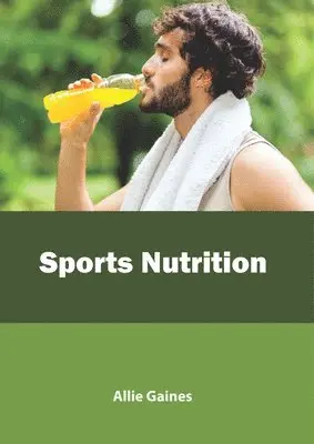Allie Gaines - Sports Nutrition, Inbunden. Tillgänglighet: Lägg i varukorg
