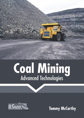 Tommy McCarthy - Coal Mining: Advanced Technologies, Inbunden. Tillgänglighet: Lägg i varukorg