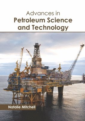 Natalie Mitchell - Advances in Petroleum Science and Technology, Inbunden. Tillgänglighet: Lägg i varukorg