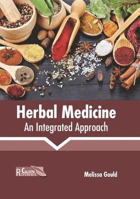 Melissa Gould - Herbal Medicine: An Integrated Approach, Inbunden