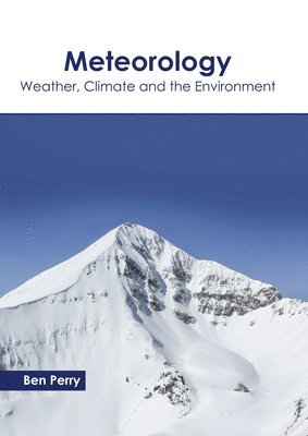 Ben Perry - Meteorology: Weather, Climate and the Environment, Inbunden