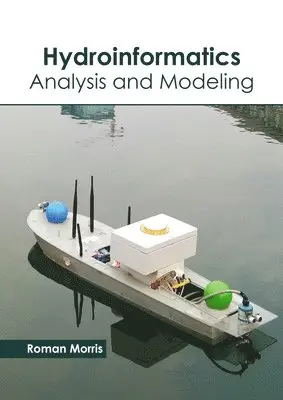 Roman Morris - Hydroinformatics: Analysis and Modeling, Inbunden. Tillgänglighet: Lägg i varukorg