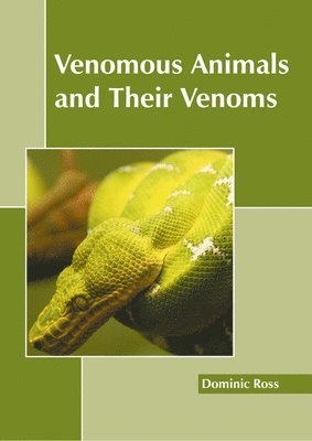 Venomous Animals and Their Venoms