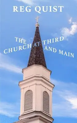 Reg Quist - Church at Third and Main, Häftad. Tillgänglighet: Lägg i varukorg