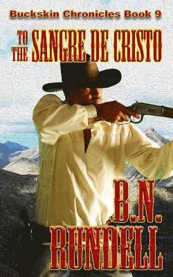 B N Rundell - To The Sangre De Cristo, Häftad