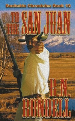 B N Rundell - To The San Juan, Häftad