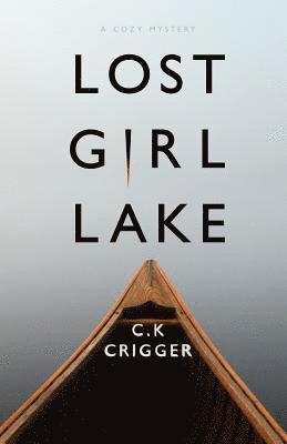 C K Crigger - Lost Girl Lake, Häftad