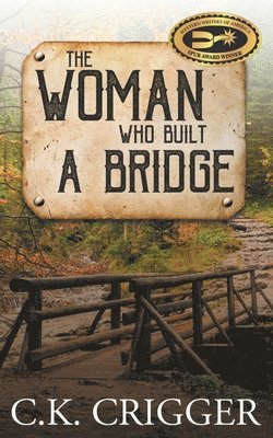C K Crigger - Woman Who Built a Bridge, Häftad