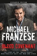 Blood Covenant: The Story of the Mafia Prince Who Publicly Quit the Mob and Lived
