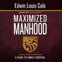 Maximized Manhood Workbook: A Guide to Family Survival