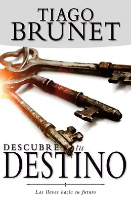 Tiago Brunet - Descubre Tu Destino: Las Llaves Hacia Tu Futuro, Häftad. Tillgänglighet: Lägg i varukorg