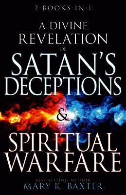 Mary K. Baxter - A Divine Revelation of Satan's Deceptions & Spiritual Warfare, Häftad. Tillgänglighet: Lägg i varukorg