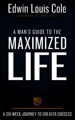 Edwin Louis Cole - A Man's Guide to the Maximized Life: A Six-Week Journey to Greater Success, Inbunden. Tillgänglighet: Lägg i varukorg
