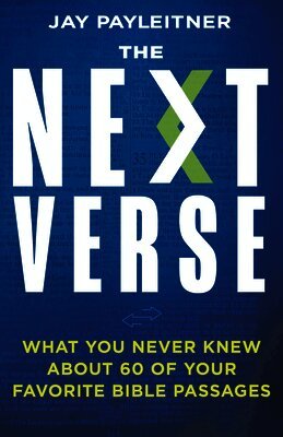 Jay Payleitner - The Next Verse: What You Never Knew about 60 of Your Favorite Bible Passages, Inbunden. Tillgänglighet: Lägg i varukorg