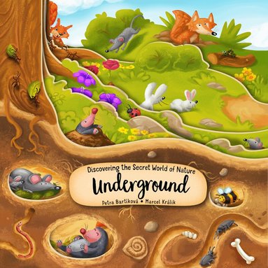 Petra Bartikova - Discovering the Secret World of Nature Underground, Kartonnage