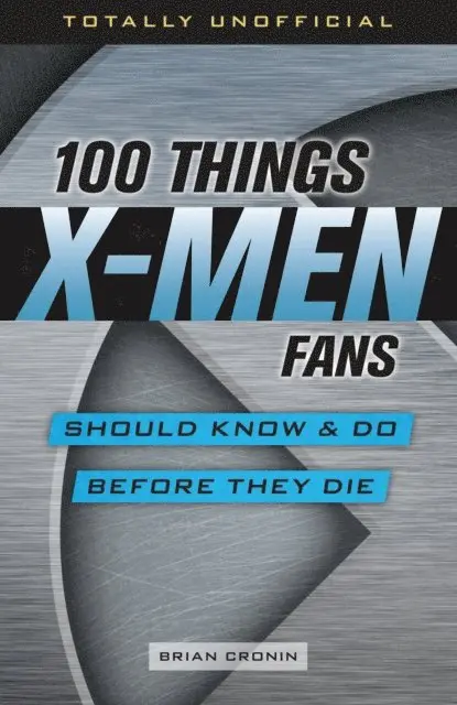 Brian Cronin - 100 Things X-Men Fans Should Know & Do Before They Die, E-bok. Tillgänglighet: Lägg i varukorg