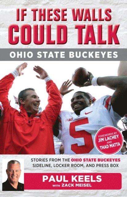 Zack Meisel, Paul Keels - If These Walls Could Talk: Ohio State Buckeyes, E-bok