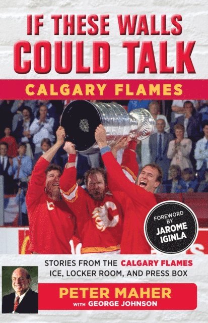 Peter Maher, George Johnson - If These Walls Could Talk: Calgary Flames, E-bok. Tillgänglighet: Lägg i varukorg