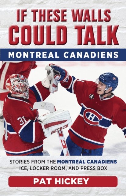 Pat Hickey - If These Walls Could Talk: Montreal Canadiens, E-bok. Tillgänglighet: Lägg i varukorg