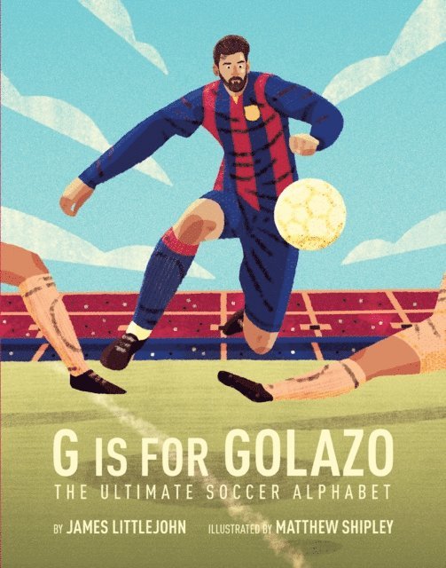 Matthew Shipley, James Littlejohn - G is for Golazo, E-bok